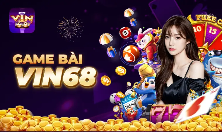 Vin68 - Nhà Cái Vin 68 - Nhà Cái Cá Cược Uy Tín Hàng Đầu Tại Thị Trường Việt 34 Trải nghiệm chơi game bài cực đã tại nhà cái Vin68